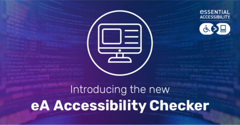 Introducing the new eA Accessibility Checker