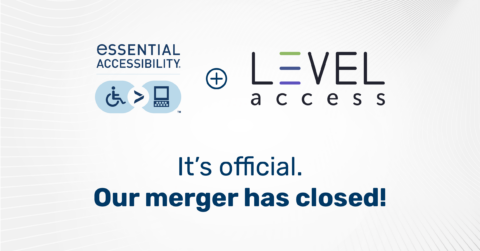 eSSENTIAL Accessibility and Level Access merger is closed